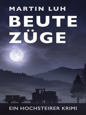 cover image of Beutezüge--Ein Hochsteirer Krimi